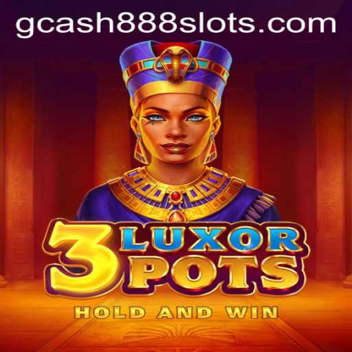 Exploring the Thrills of 3LuxorPots with Gcash88.COM