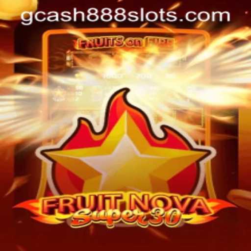 Explore FruitrNovaSupe30: A Dynamic Gaming Experience Powered by Gcash88.COM